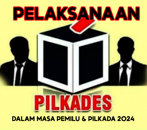 PELAKSANAAN PEMILIHAN KEPALA DESA PADA MASA PEMILU DAN PILKADA SERENTAK TAHUN 2024